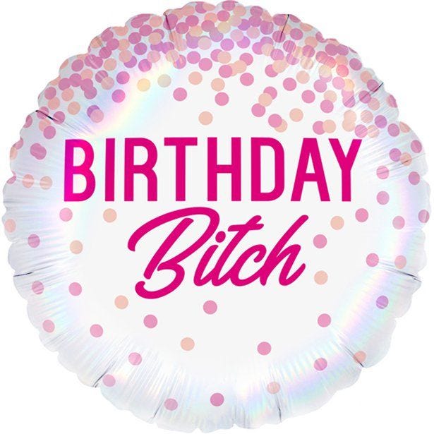 Birthday Bitch Foil Balloon - 18"